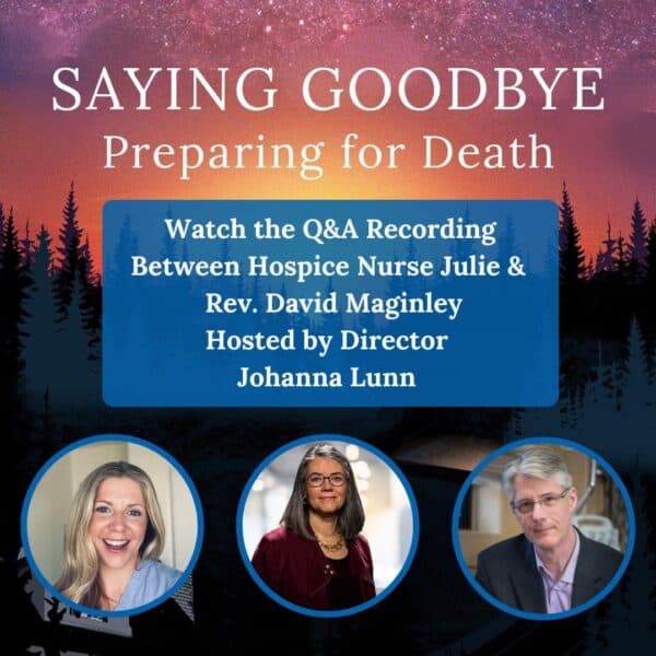 Saying Goodbye Q&A w Hospice Nurse Julie and Rev David Maginley